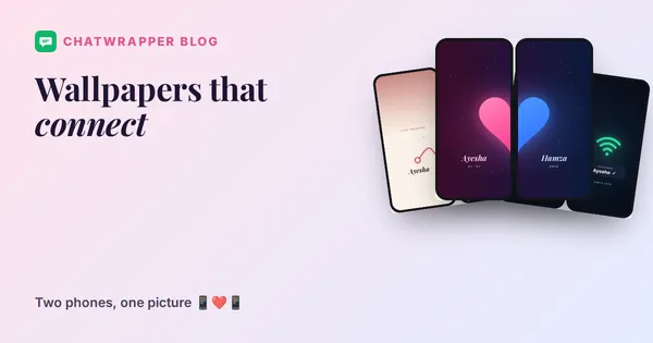 Couple wallpapers that connect: two phones side by side showing ChatWrapper Two Halves wallpapers joining into one heart