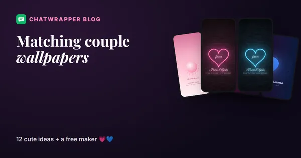 Matching couple wallpapers: a his and hers pair of phone lock screens with the couple's names and together-since date, made on ChatWrapper